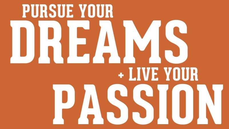Dreams and Passion