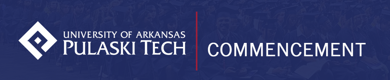 UA - Pulaski Tech Commencement header image
