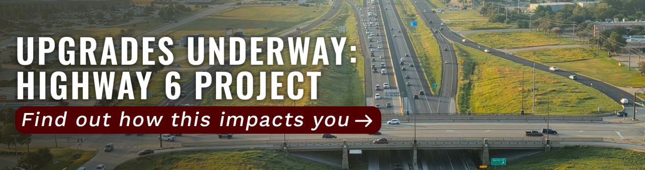 An image of Highway 6 with traffic. Text reads "Upgrades Underway: Highway 6 project. Find out how this impacts you."