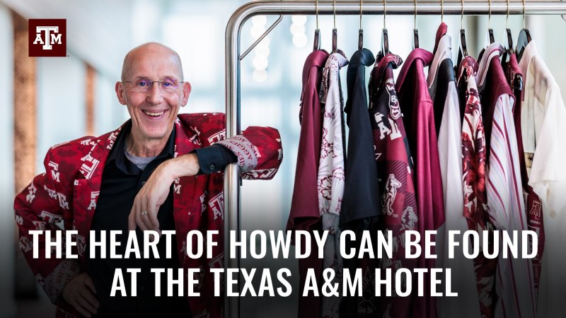 Man with his arm around a rack full of Texas A&M shirts. Text reads The heart of howdy can be found at the Texas A&M Hotel.
