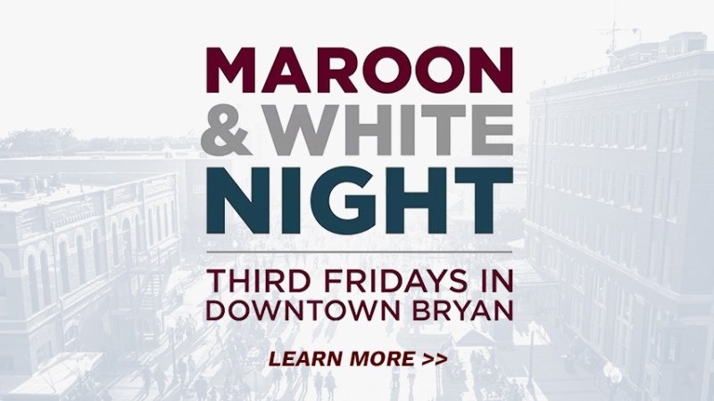 Maroon & White Night: Third Fridays in Downtown Bryan