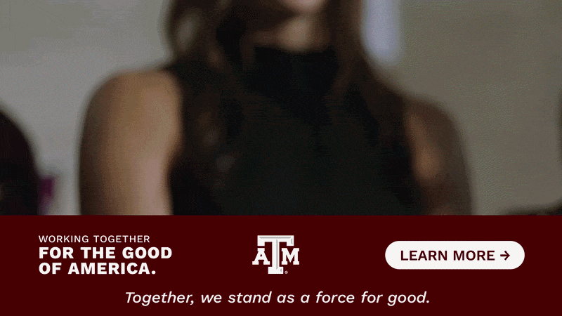 A video of various Aggies and Reveille X. "Working Together for the Good of America. Together, we stand as a force for good. Tap here to learn more."