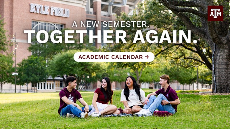 Four college students sit and smile together on the grass in front of Kyle Field at Texas A&M University, with large text reading "A New Semester. Together Again." and a button labeled "Academic Calendar."