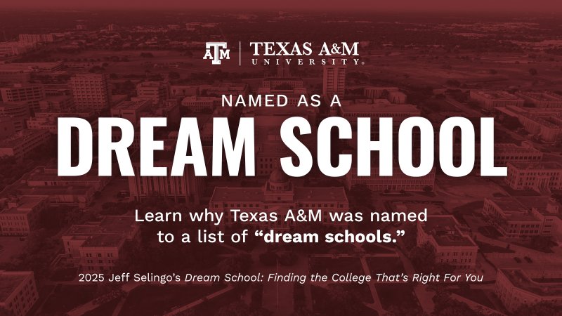 Texas a&M University named as a Dream School. Learn Why Texas A&M was Named to a list of Dream Schools.