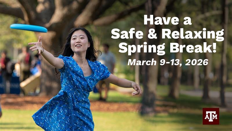 A woman throwing a frisbee in a park. Text reads "Have a safe & relaxing spring break! March 9-13, 2026"