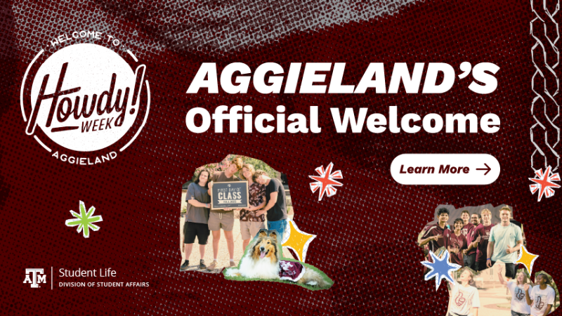 Images of students and Reveille celebrating the start of school. Text reads "Welcome to Aggieland! Howdy Week! Aggieland's official welcome. Tap here to learn more."