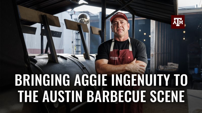 Shane Stiles standing cross-armed in barbecue pit looking at the viewer. Text reads "Bringing Aggie Ingenuity to the Austin Barbecue Scene"