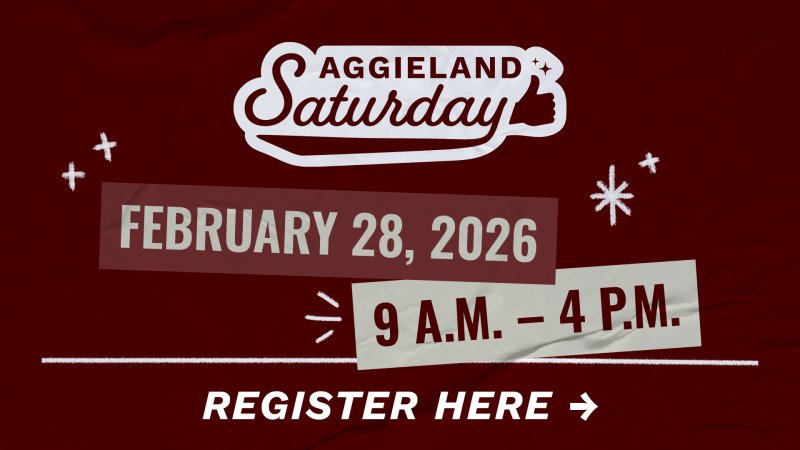 "Aggieland Saturday. February 28, 2026. 9 A.M. - 4 P.M. Register Here."