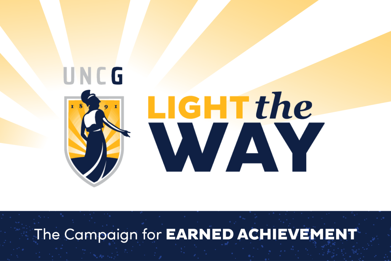 UNCG LIGHT THE WAY A CAMPAIGN FOR EARNED ACHIVEMENT